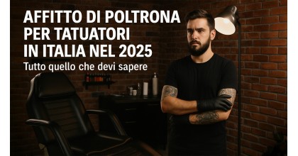 AFFITTO DI POLTRONA PER TATUATORI IN ITALIA NEL 2025 AFFITTO DI POLTRONA PER TATUATORI IN ITALIA NEL 2025